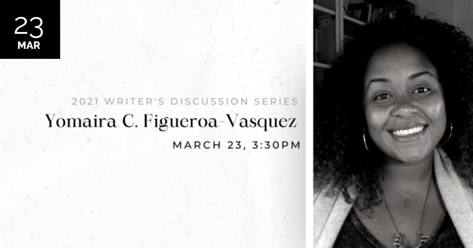 2021 Writer's Discussion Series: Yomaira C. Figueroa-Vasquez